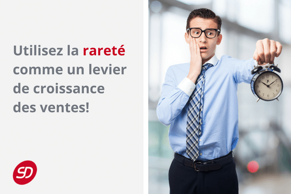 Utilisez la rareté comme levier de croissance des ventes