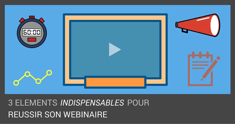 3 elements pour reussir son-webinaire