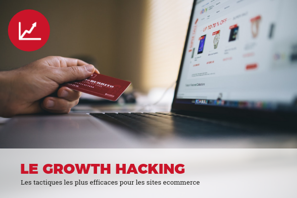 Les tactiques de growth hacking dans le ecommerce