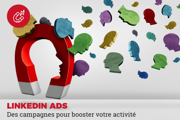 linkedin Ads pour booster son activité