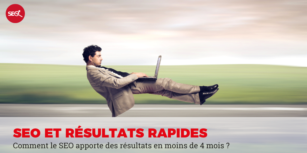 résultats rapides SEO moins de 3 mois