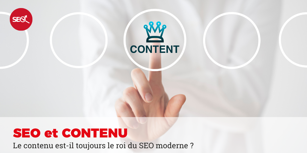 Le contenu est-il le roi du référencement moderne ? 