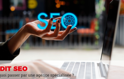 avantages audit SEO par une agence experte en SEO