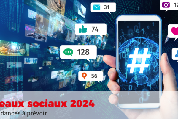 tendances réseaux sociaux 2024