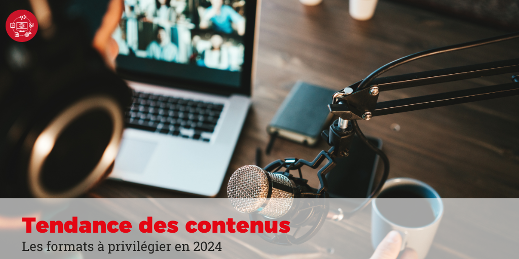 Création de contenus : 7 formats sur lesquels miser en 2024