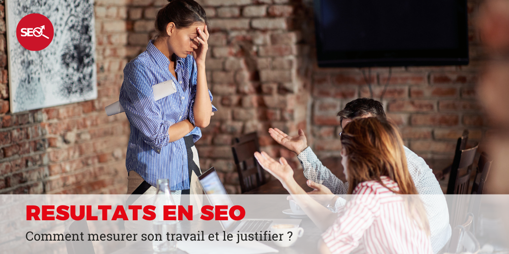 comment prouver résultats SEO à son patron ou à ses clients ?