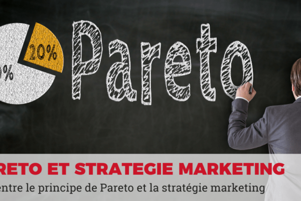 Lien entre le principe de Pareto et la stratégie marketing