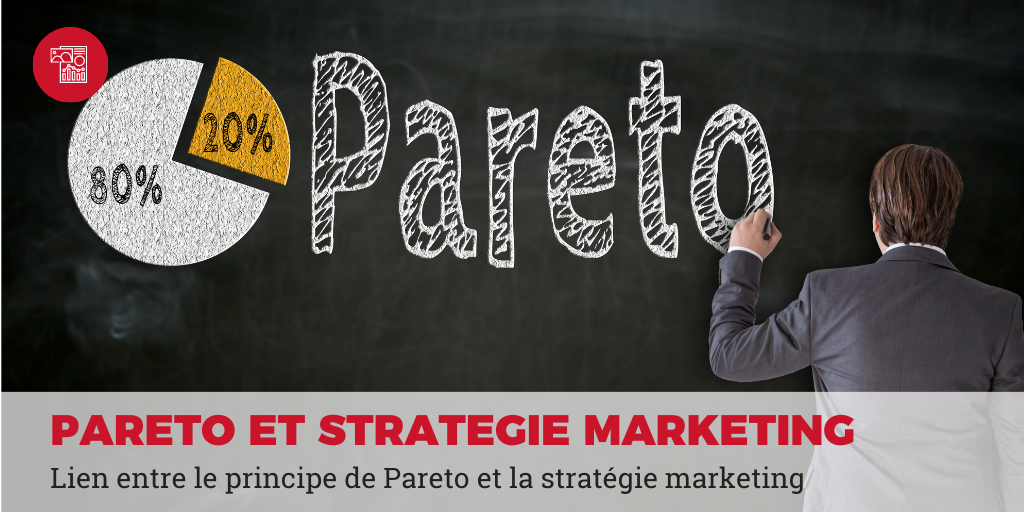 Lien entre le principe de Pareto et la stratégie marketing