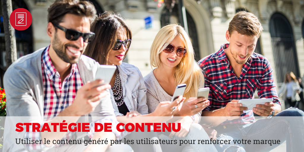 stratégie de contenu et contenu généré par les utilisateurs