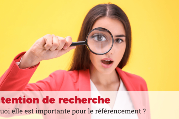 l'intention de recherche, c'est quoi ?