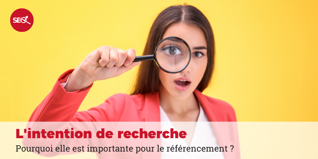 l'intention de recherche, c'est quoi ?