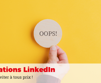 3 erreurs LinkedIn à éviter