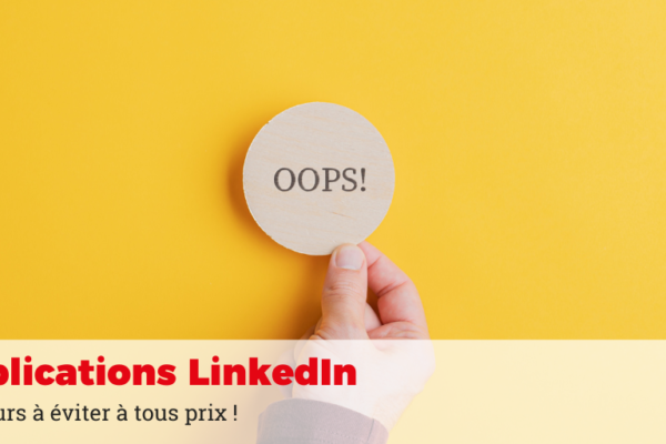 3 erreurs LinkedIn à éviter