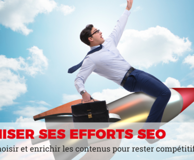 comment maximiser ses efforts en SEO ?