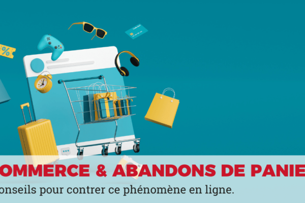 contrer abandon de panier e-commerce